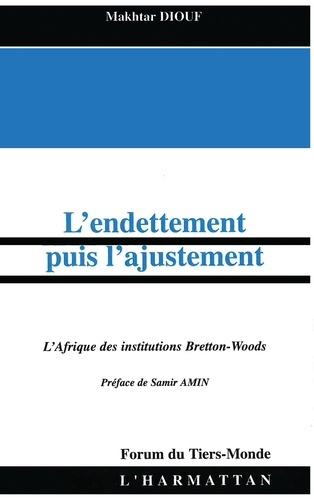 ENDETTEMENT PUIS AJUSTEMENT : AFRIQUE DES INSTITUTIONS DE BRETTON WOODS