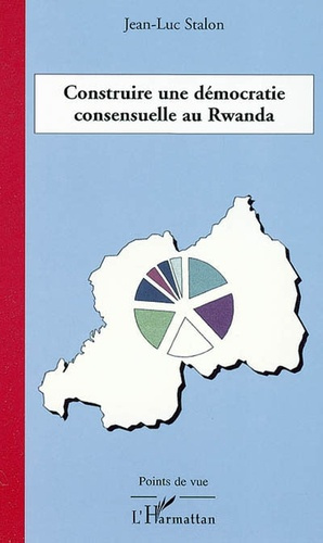 Construire une démocratie consensuelle au Rwanda