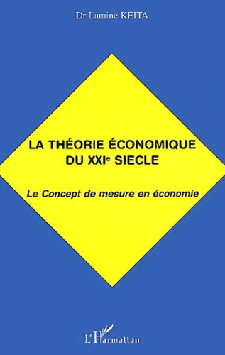 La théorie économique du XXIème siècle. Le Concept de mesure en économie
