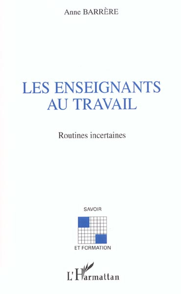 Les enseignants au travail. Routines incertaines