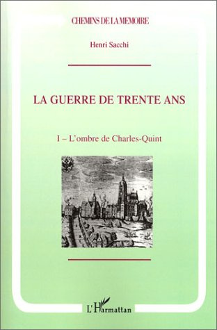 La guerre de Trente Ans. Tome 1, L'ombre de Charles Quint