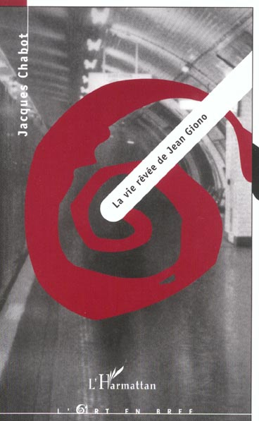 LA VIE REVEE DE JEAN GIONO