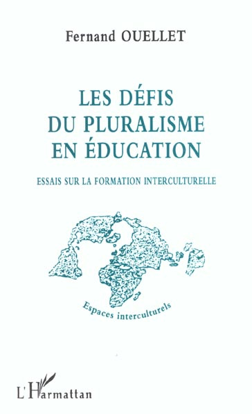 Les défis du pluralisme en éducation. Essais sur la formation interculturelle