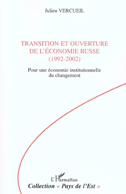 Transition et ouverture de l'économie russe (1992-2002). pour une économie institutionnelle du chang