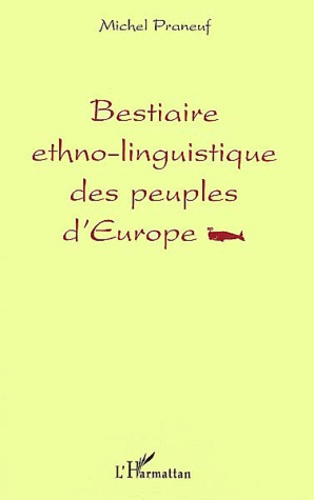 Bestiaire ethno-linguistique des peuples d'Europe