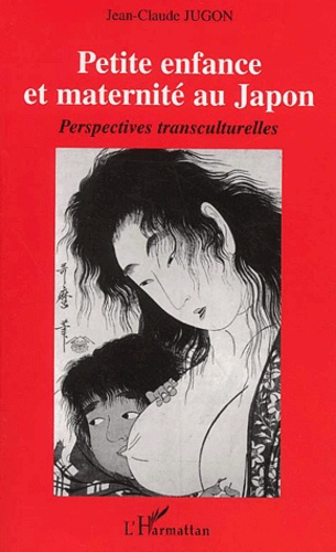 Petite enfance et maternité au Japon. Perspectives transculturelles