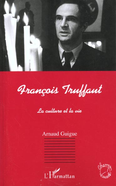 François Truffaut. La culture et la vie