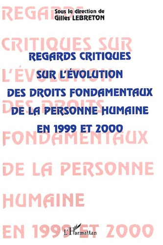 Regards critiques sur l'évolution des droits fondamentaux de la personne humaine en 1999 et 2000