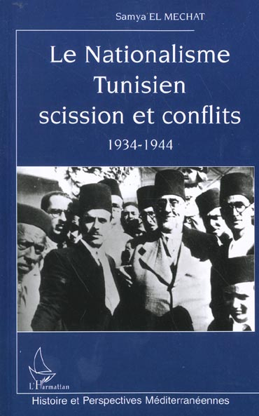 Le nationalisme Tunisien scission et conflits (1934-1944)
