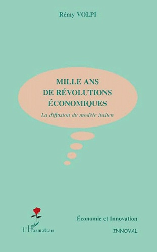 Mille ans de révolutions économiques. La diffusion du modèle italien