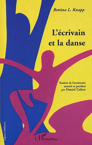 L'ECRIVAIN ET LA DANSE - MODELES D UN ARCHETYPE