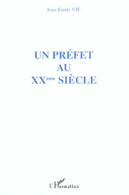 UN PREFET AU XXE SIECLE