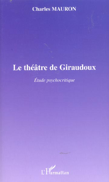 Le théâtre de Giraudoux. Etude psychocritique