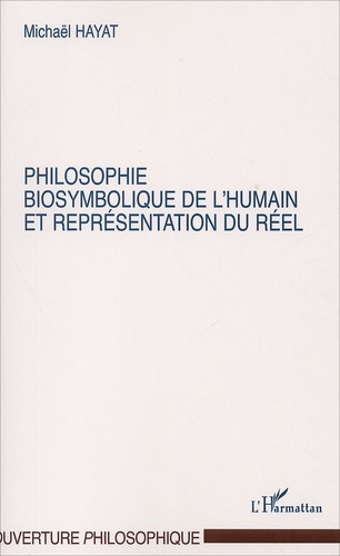 Philosophie biosymbolique et représentation du réel