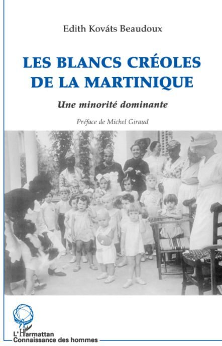 Les blancs créoles de la Martinique. Une minorité dominante
