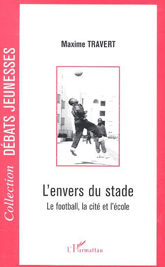 L'envers du stade. Le football, la cité et l'école