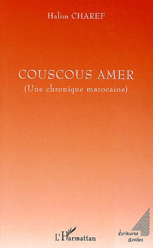 Couscous amer. Une chronique marocaine