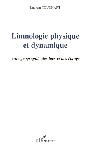 Limnologie physique et dynamique. Une géographie des lacs et des étangs