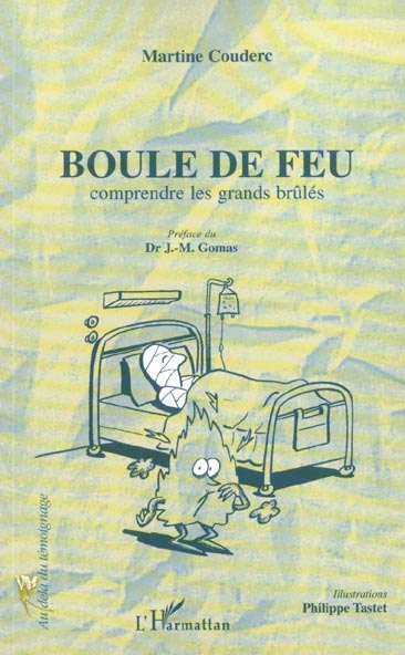 Boule de feu. Comprendre les grands brûlés