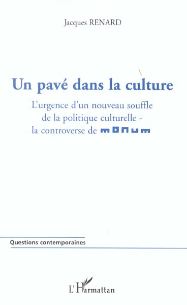 Un pavé dans la culture. L'urgence d'un nouveau souffle de la politique culturelle - la controverse