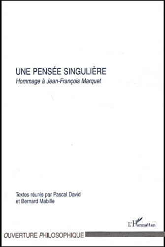 Une pensée singulière. Hommage à Jean-François Marquet