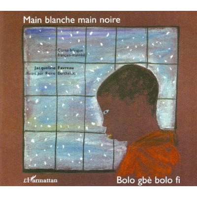 Main blanche main noire. Conte bilingue français-malinké