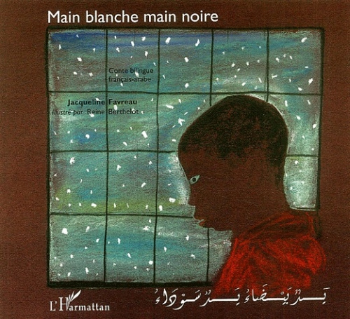 Main blanche main noire. Conte bilingue français-arabe