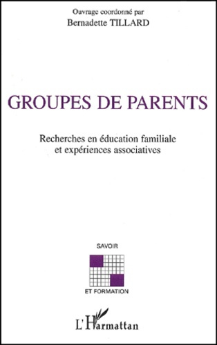 Groupes de parents. Recherches en éducation familiale et expériences associatives