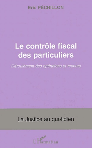 Le contrôle fiscal des particuliers. Déroulement des opérations et recours