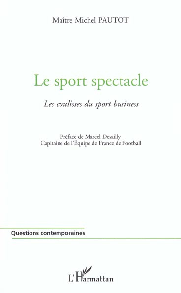 Le sport spectacle. Les coulisses du sport business
