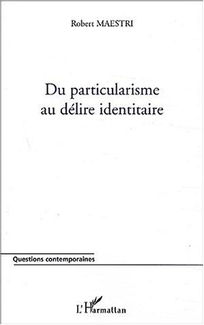 Du particularisme au délire identitaire