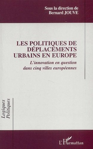 Les politiques de déplacements urbains en Europe. L'innovation en question dans cinq villes européen