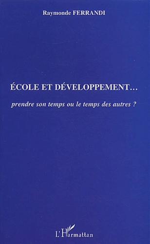 Ecole et développement... prendre son temps ou le temps des autres ?
