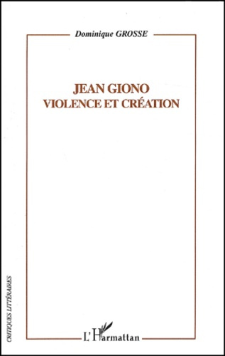 Jean Giono, Violence et création