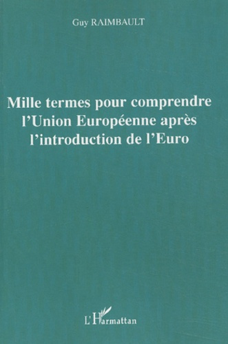 Mille termes pour comprendre l'Union Européenne après l'introduction de l'Euro