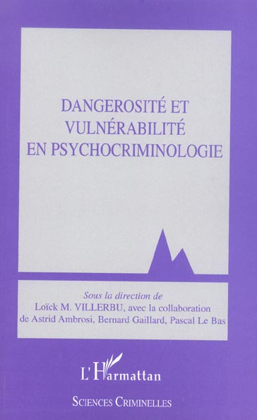 Dangerosité et vulnérabilité en psychocriminologie