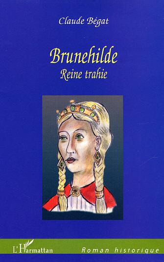 Brunehilde. Reine Trahie