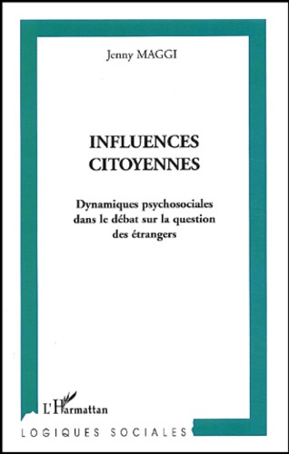 Influences citoyennes. Dynamiques psychosociales dans le débat sur la question des étrangers