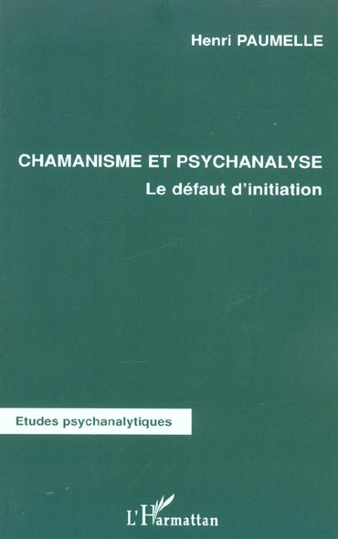 Chamanisme et psychanalyse. Le défaut d'initiation