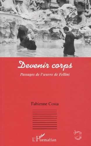 Devenir corps. Passages de l'oeuvre de Fellini