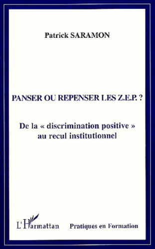 Panser ou repenser les ZEP. De la "discrimination positive" au recul institutionnel