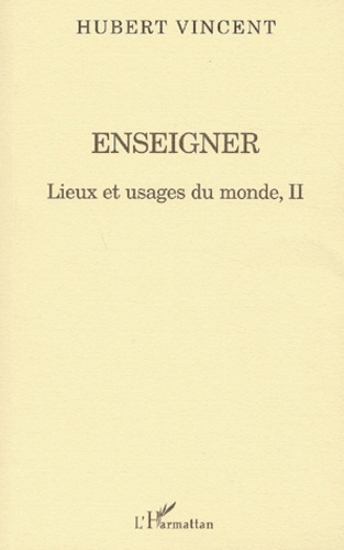 Lieux et usages du monde. Tome 2, Enseigner