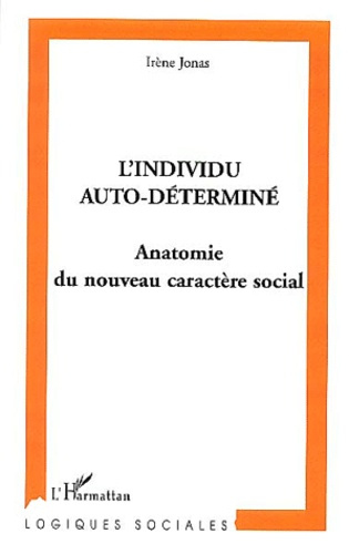 L'individu auto-déterminé. Anatomie du nouveau caractère social