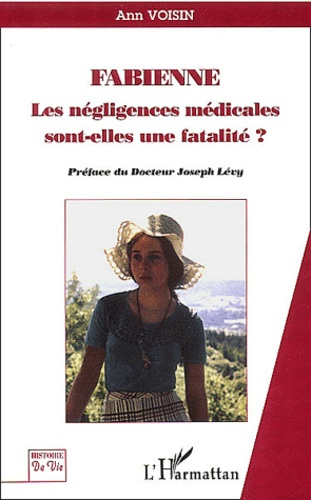 Fabienne. Les négligences médicales sont-elles une fatalité ?