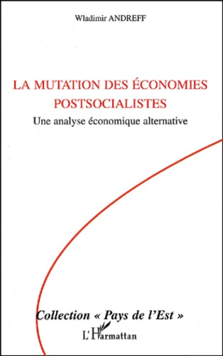 La mutation des économies postsocialistes. Une analyse économique alternative