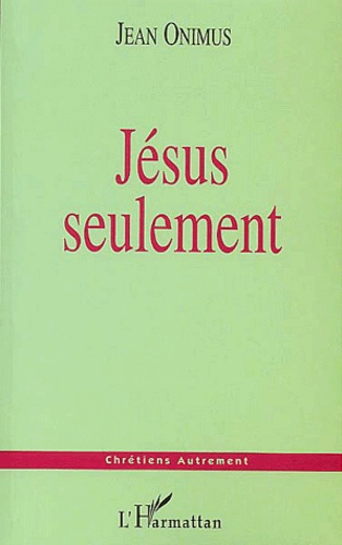Jésus seulement
