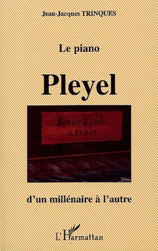Le piano Pleyel d'un millénaire à l'autre