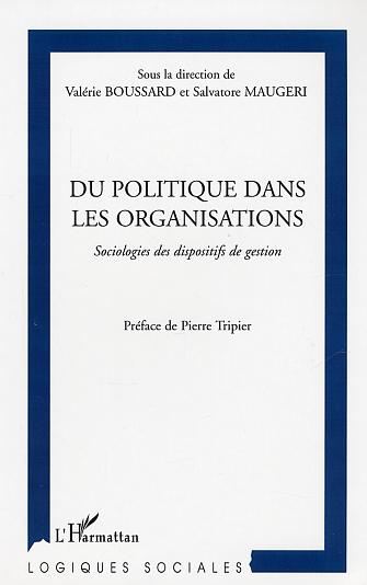 Du politique dans les organisations. Sociologies des dispositifs de gestion