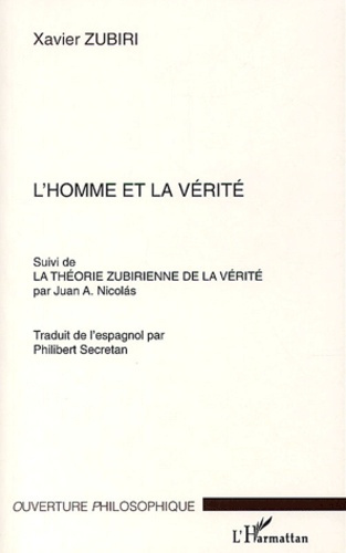 L'homme et la vérité. Suivi de La théorie zubirienne de la vérité