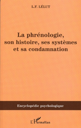La phrénologie, son histoire, ses systèmes et sa condamnation